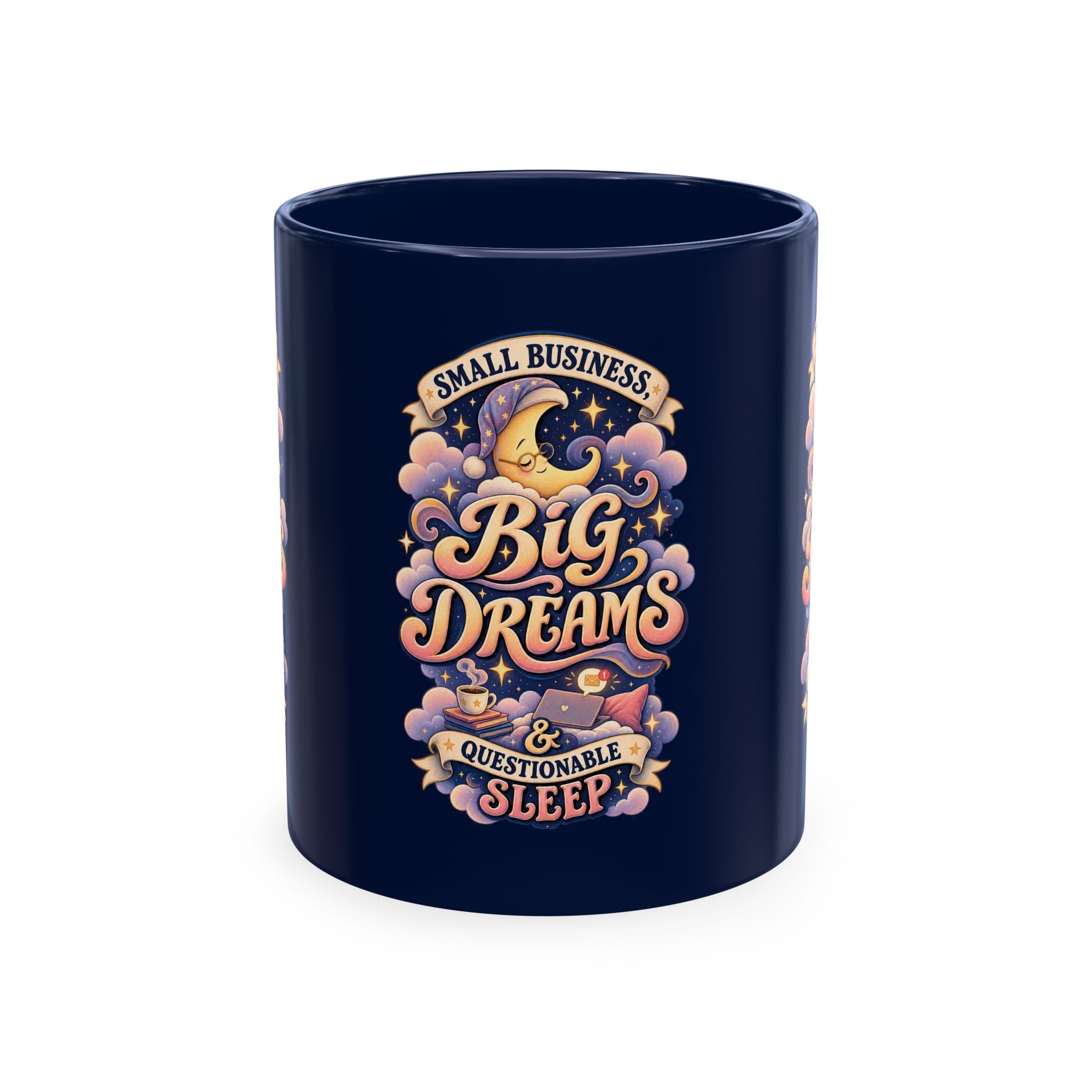 Small Business, Big Dreams & Questionable Sleep 11 oz Mug — Funny Entrepreneur Coffee Cup