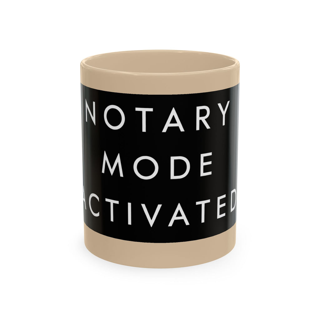 Notary Mode Activated Ceramic Mug — Funny Notary Gift, Office Coffee Cup