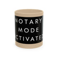 Notary Mode Activated Ceramic Mug — Funny Notary Gift, Office Coffee Cup