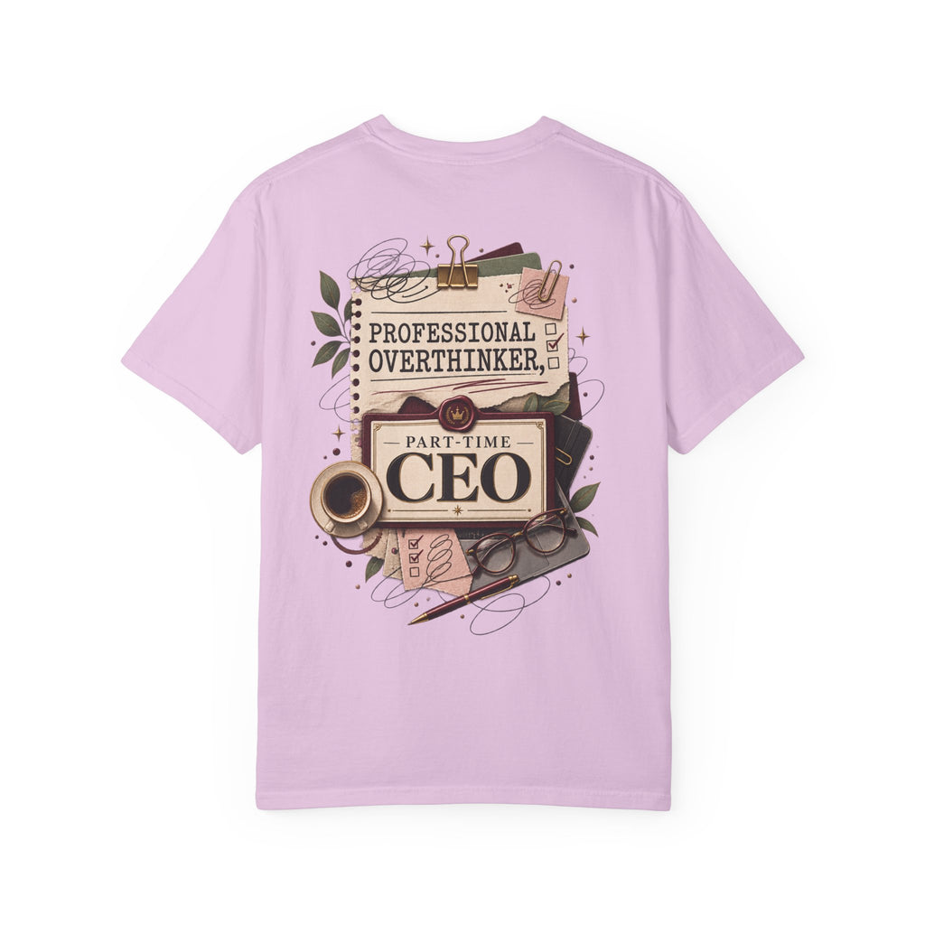 Professional Overthinker Part-Time CEO T-Shirt | Funny Small Business Owner Graphic Tee | Entrepreneur Gift | Garment-Dyed Shirt