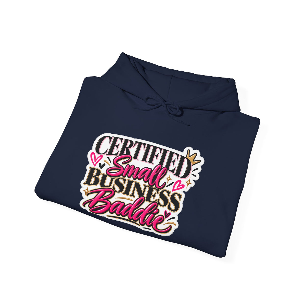 Certified Small Business Baddie Hoodie — Bold Women Entrepreneur Graphic Sweatshirt
