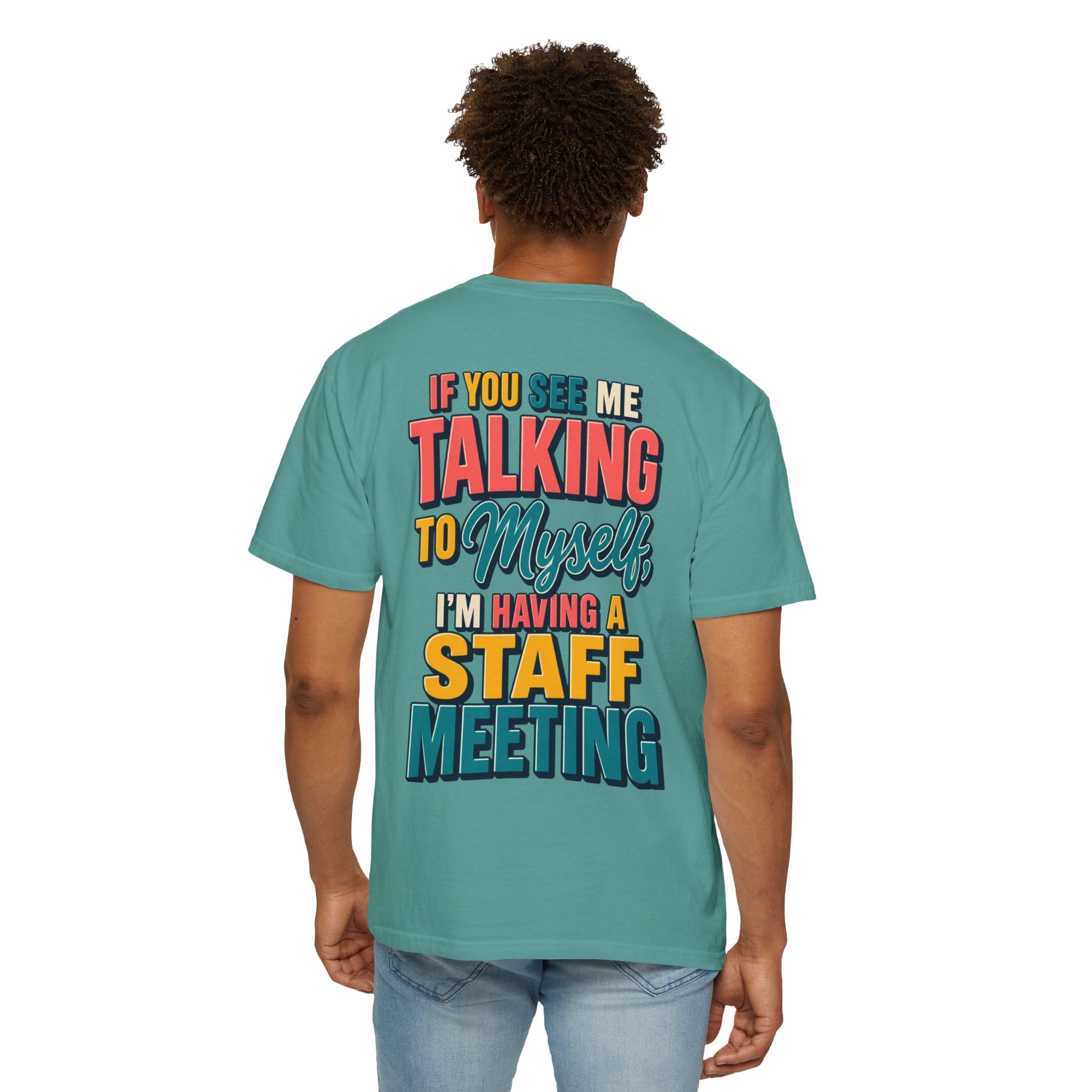 Funny Staff Meeting T-Shirt — “If You See Me Talking to Myself” Colorful Typography Graphic Tee