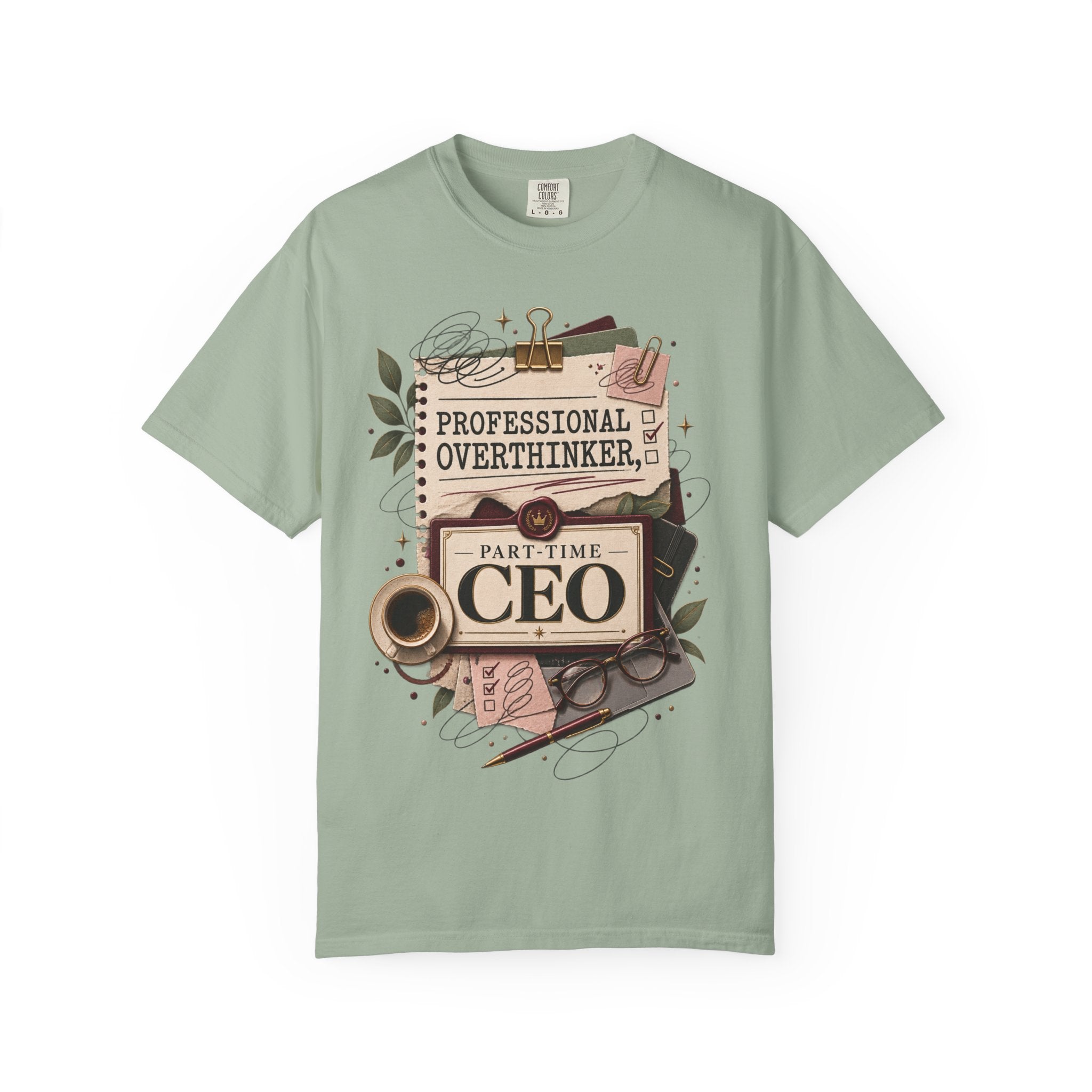 Professional Overthinker Part-Time CEO T-Shirt | Funny Small Business Owner Graphic Tee | Entrepreneur Gift | Garment-Dyed Shirt
