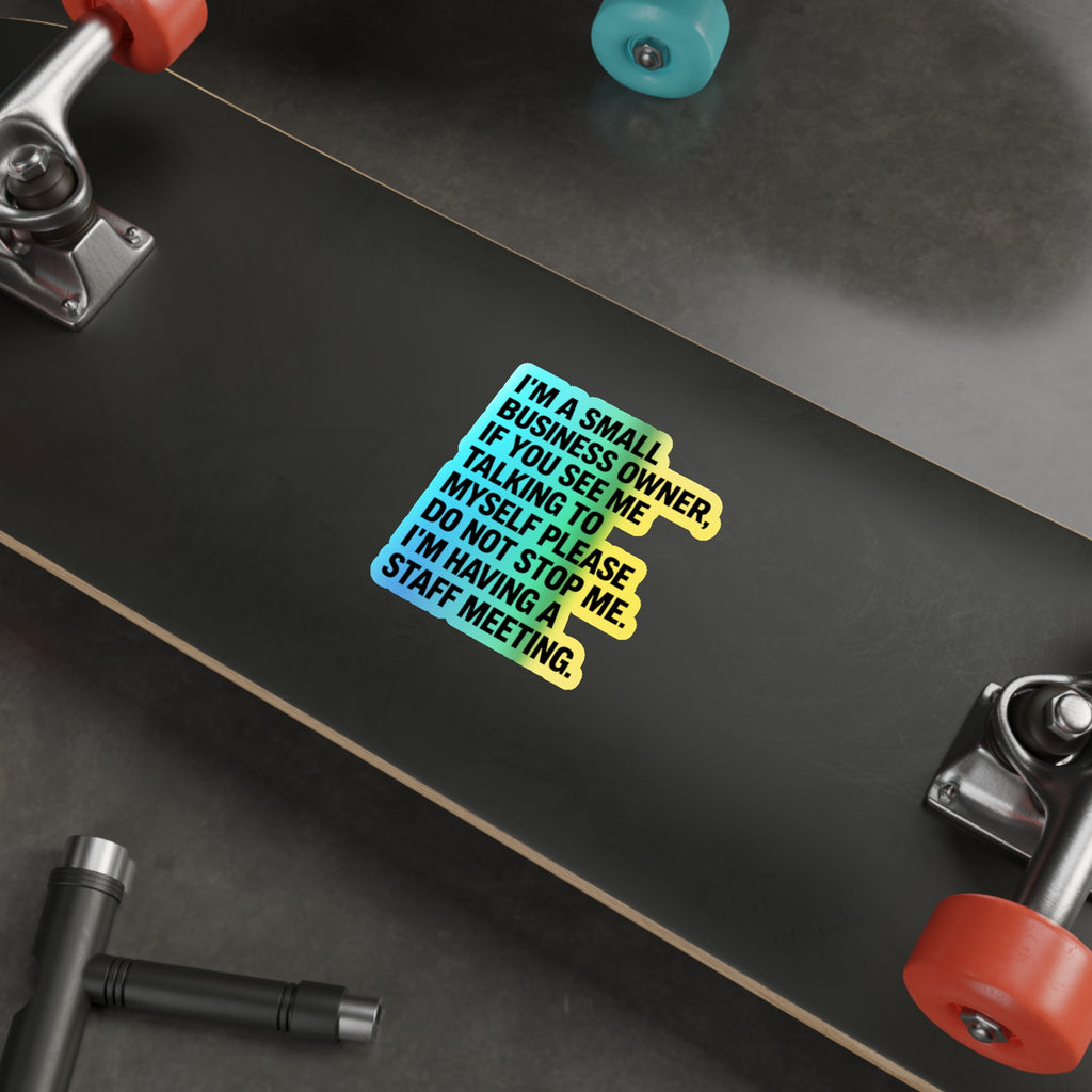 Small Business Owner Staff Meeting Sticker — Holographic Die-Cut Decal