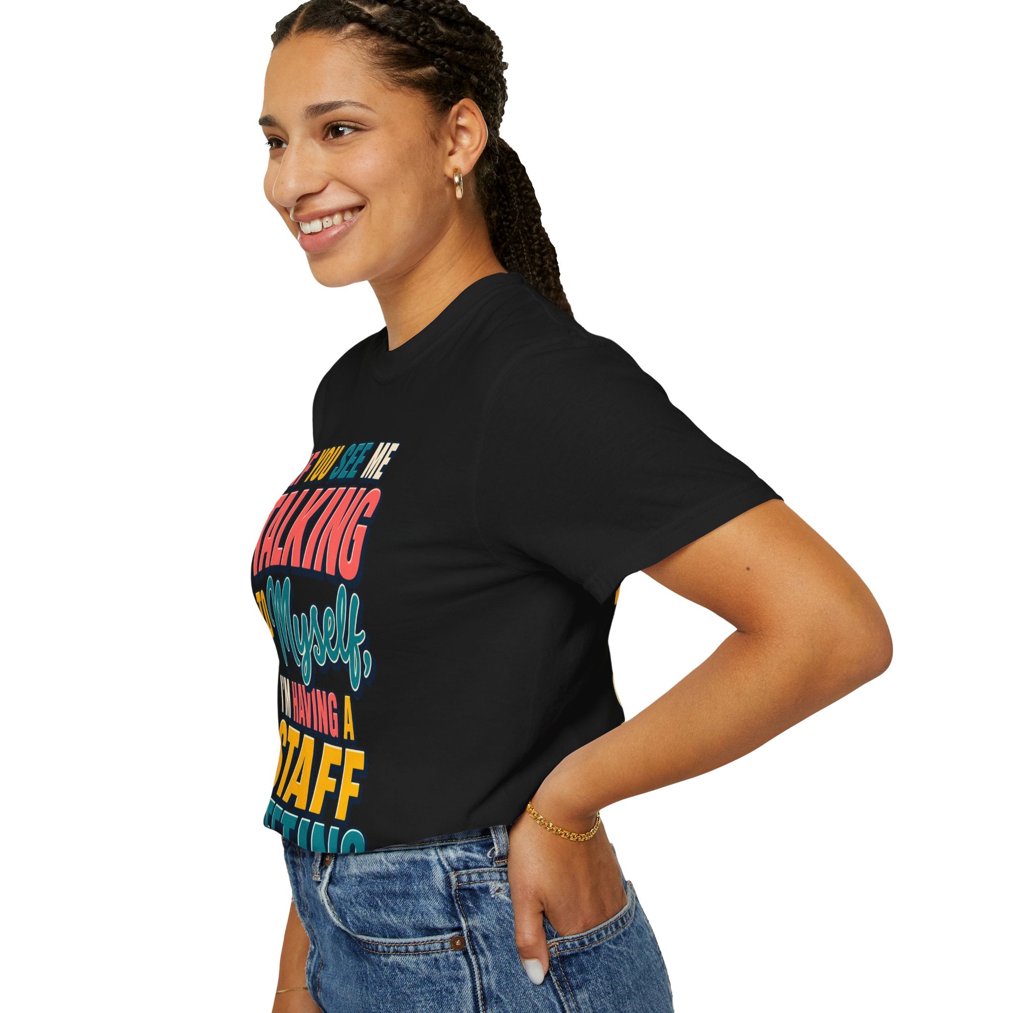 Funny Staff Meeting T-Shirt — “If You See Me Talking to Myself” Colorful Typography Graphic Tee
