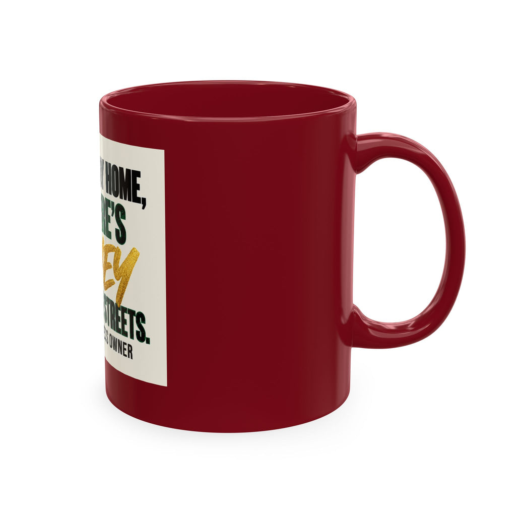 Money in These Damn Streets Mug — Funny Small-Business Owner Coffee Cup