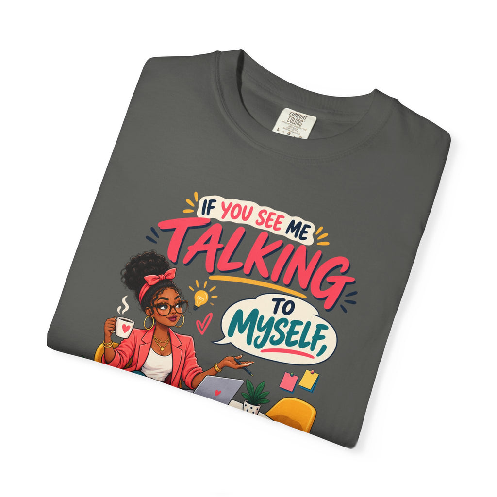 Funny Small Business Owner T-Shirt — “If You See Me Talking to Myself” Staff Meeting Graphic Tee