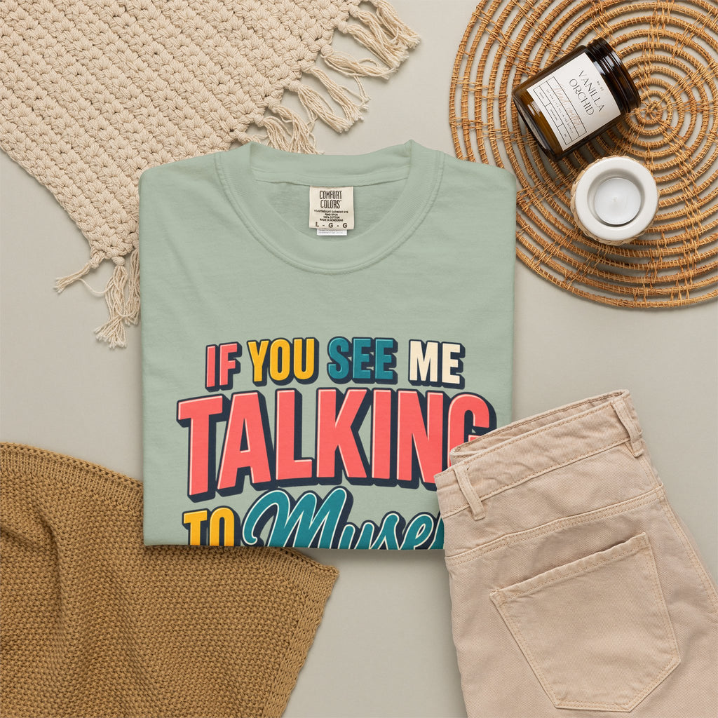 Funny Staff Meeting T-Shirt — “If You See Me Talking to Myself” Colorful Typography Graphic Tee