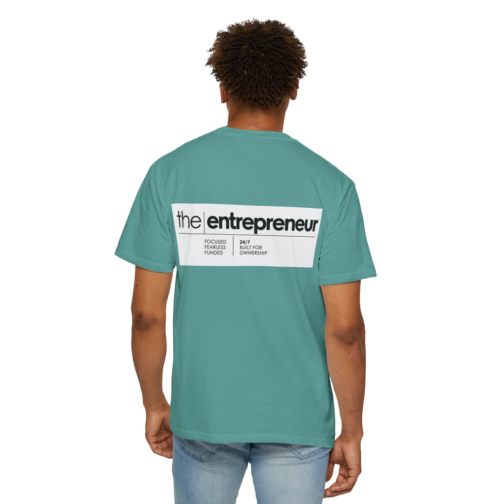 The Entrepreneur Garment-Dyed T-Shirt — Focused, Fearless, Funded Business Owner Tee