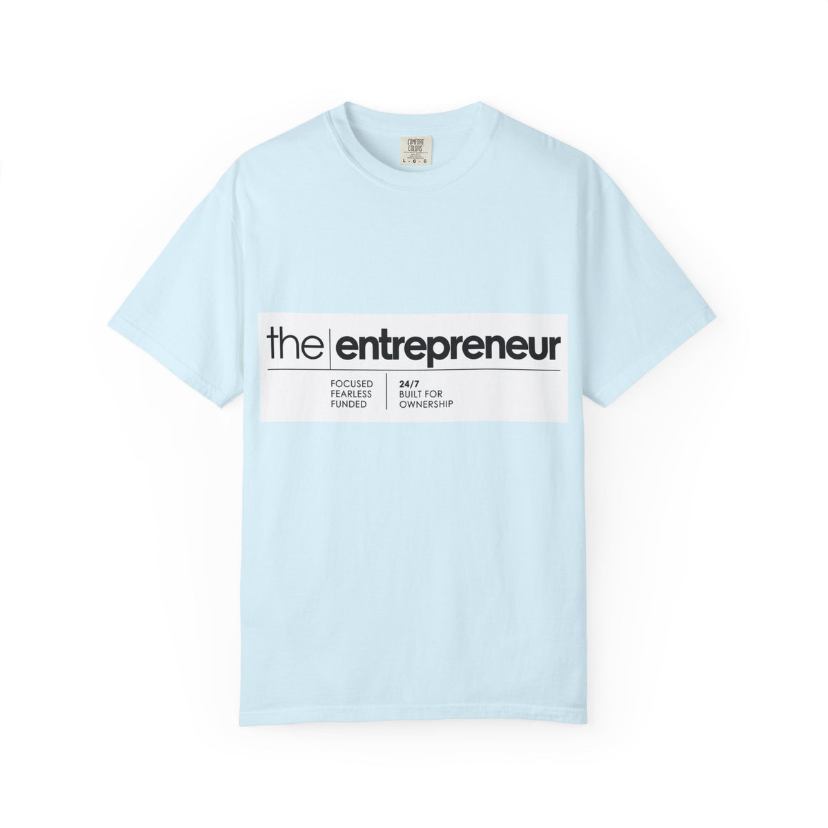 The Entrepreneur Garment-Dyed T-Shirt — Focused, Fearless, Funded Business Owner Tee