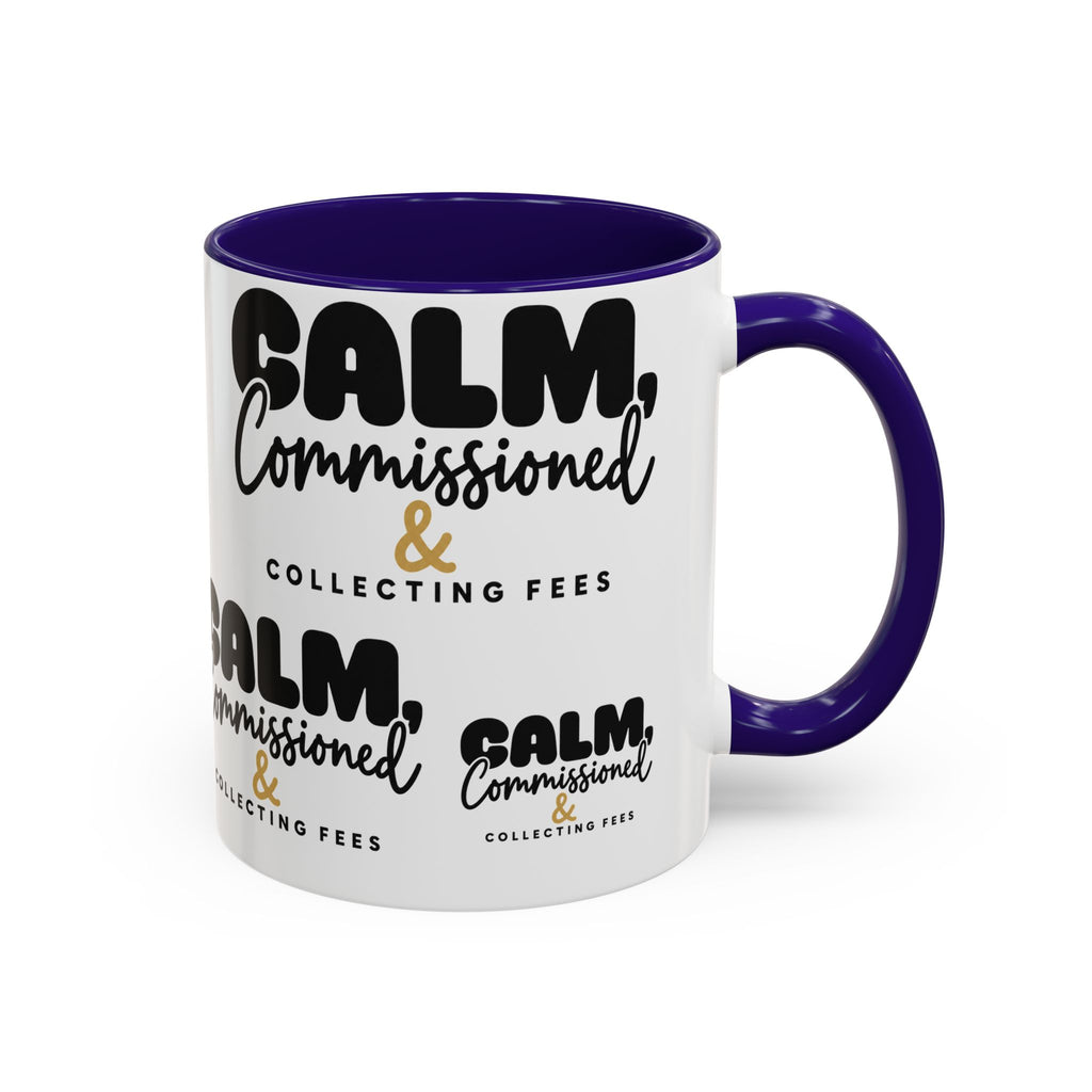 Calm, Commissioned & Collecting Fees Accent Coffee Mug — Notary Public Gift