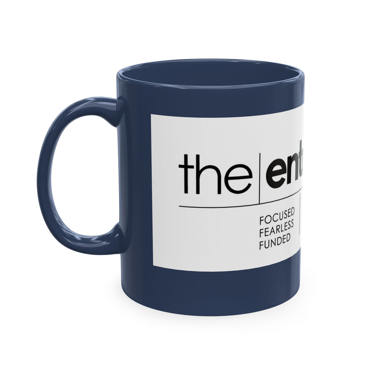 The Entrepreneur 24/7 Ceramic Mug — Focused, Fearless, Funded Business Owner Coffee Cup