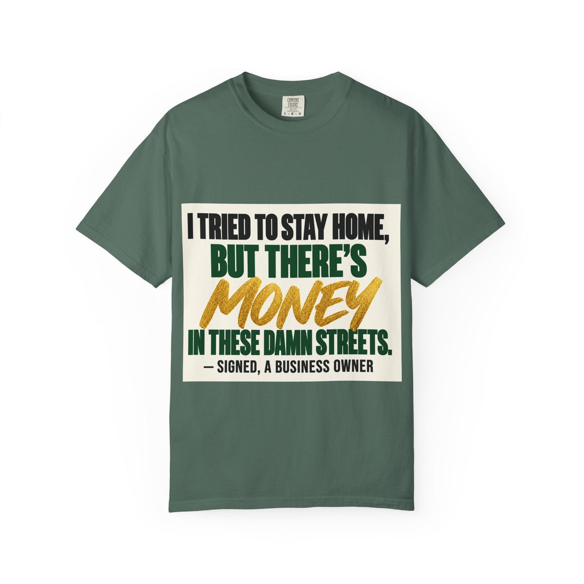 Money in These Damn Streets T-Shirt — Funny Small-Business Owner Tee