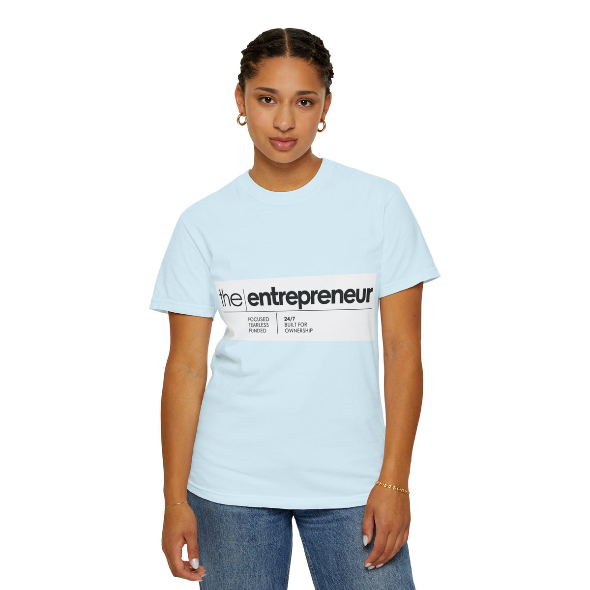 The Entrepreneur Garment-Dyed T-Shirt — Focused, Fearless, Funded Business Owner Tee