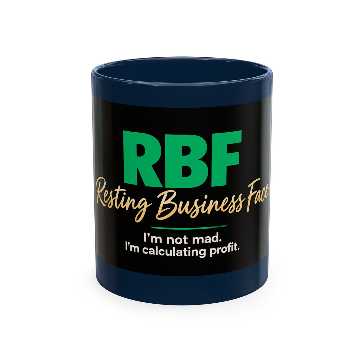 Resting Business Face Cursive Ceramic Mug — "RBF: I'm not mad. I'm calculating profit."