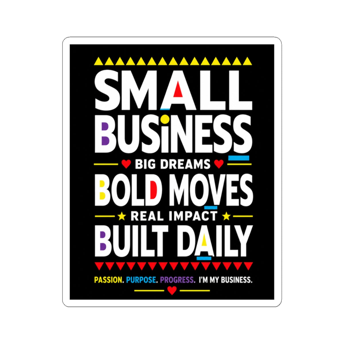 Small Business. Big Dreams. Bold Moves. Kiss-Cut Sticker | Motivational Entrepreneur Decal | Business Owner Laptop Sticker | Legacy Builder Vinyl Sticker