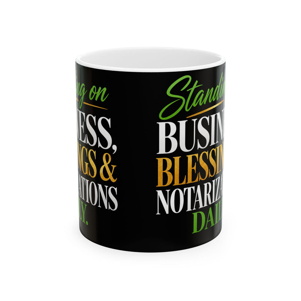 ☕ Standing on Business, Blessings & Notarizations Daily Coffee Mug | Notary Mug | Entrepreneur Gift | Mobile Notary Cup | Business Motivation Mug