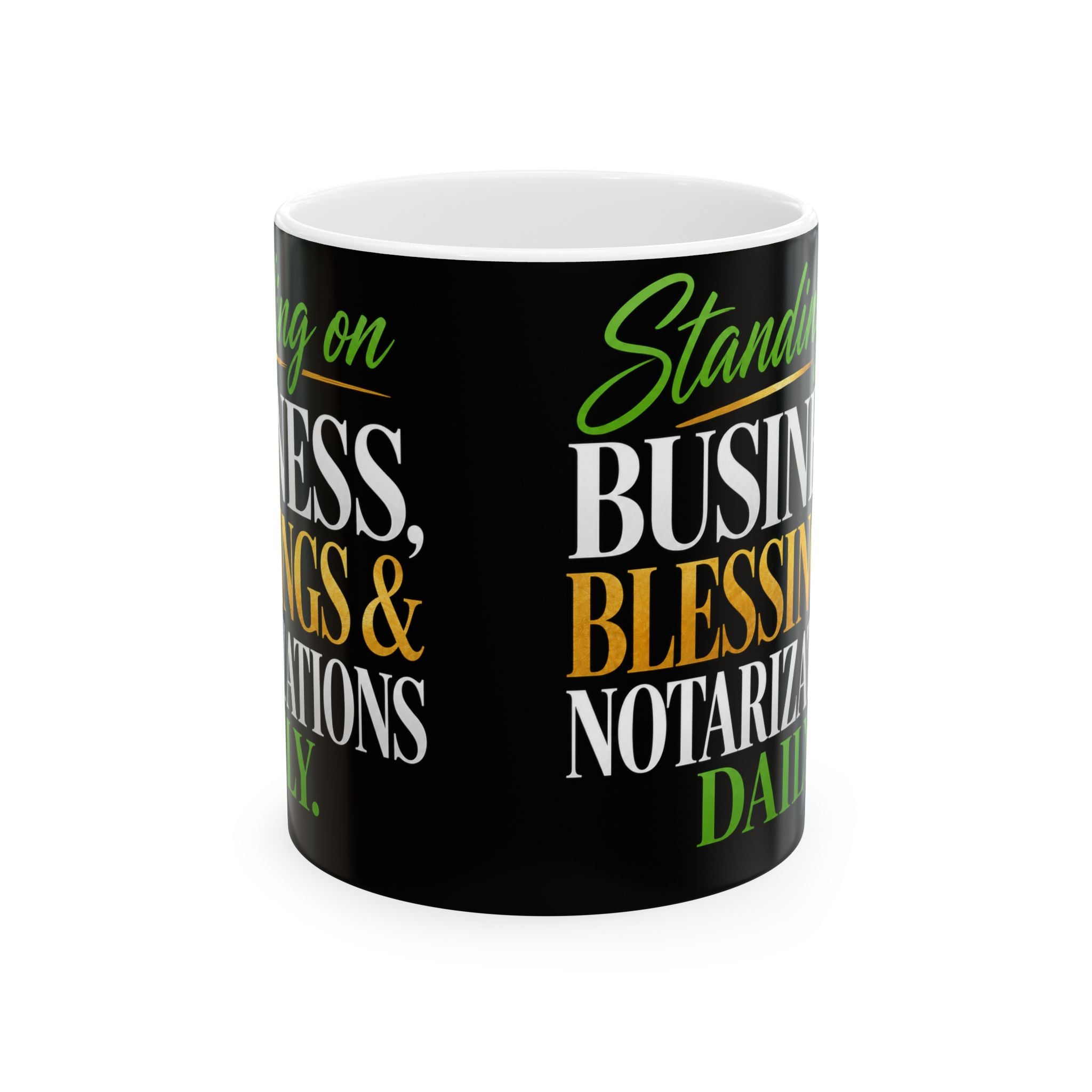 ☕ Standing on Business, Blessings & Notarizations Daily Coffee Mug | Notary Mug | Entrepreneur Gift | Mobile Notary Cup | Business Motivation Mug