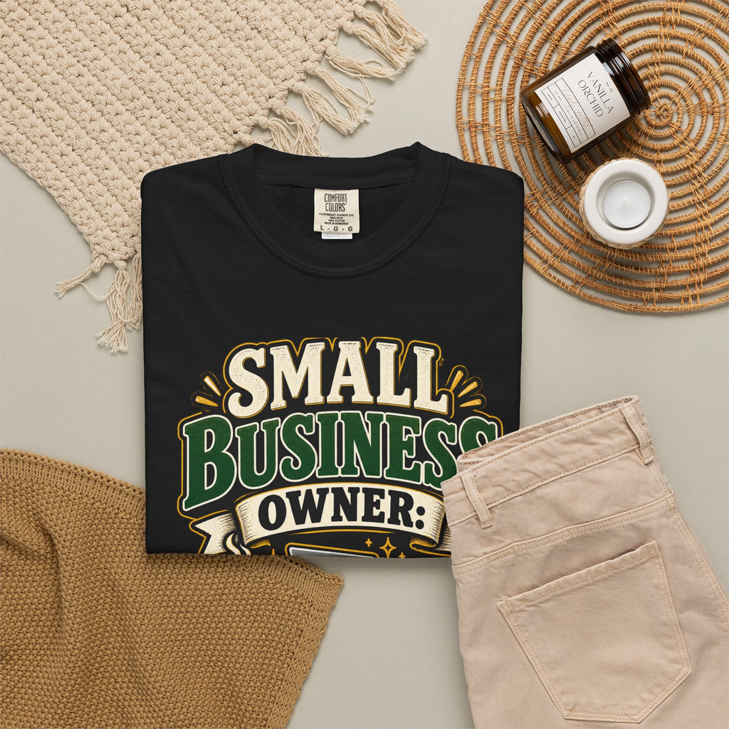 Small Business Owner Funny T-Shirt — “Because One Job Wasn’t Stressful Enough” Graphic Tee