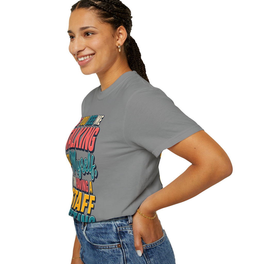Funny Staff Meeting T-Shirt — “If You See Me Talking to Myself” Colorful Typography Graphic Tee