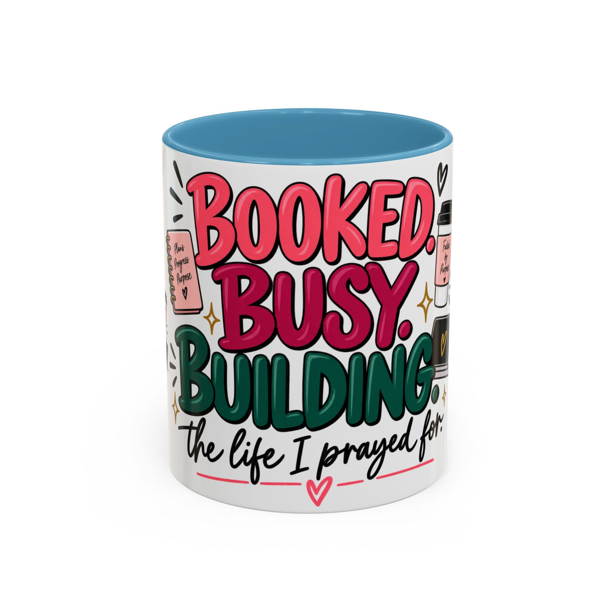 Booked. Busy. Building. Ceramic Mug — “The Life I Prayed For” Entrepreneur Coffee Cup