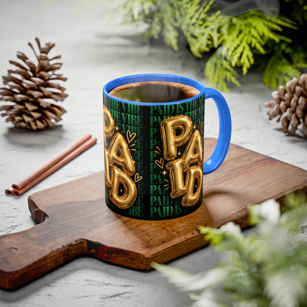 Paid Is the Vibe Mug — Gold Balloon Entrepreneur Accent Coffee Cup