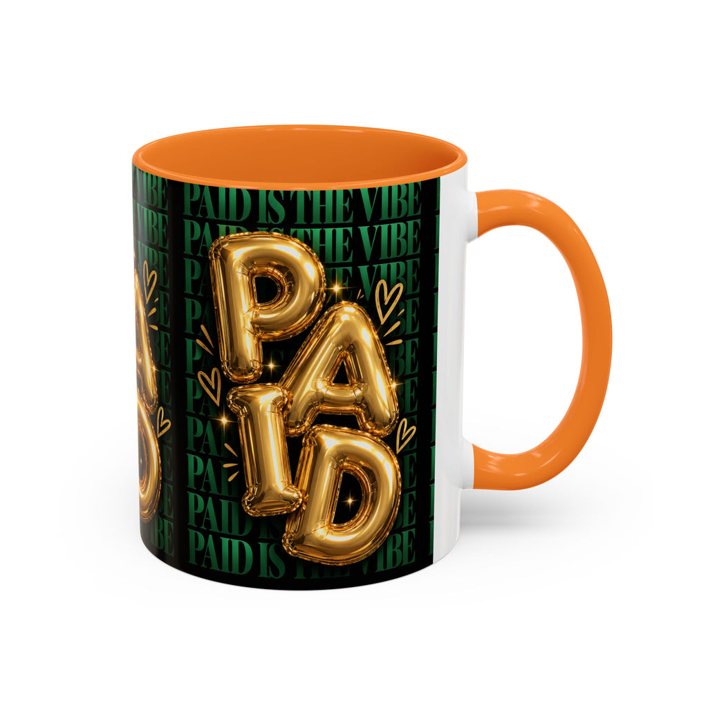 Paid Is the Vibe Mug — Gold Balloon Entrepreneur Accent Coffee Cup