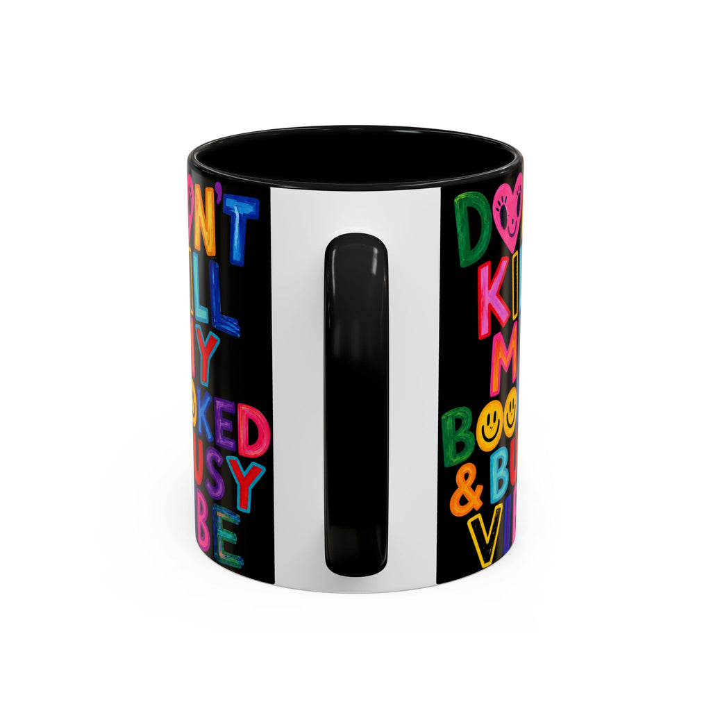Don’t Kill My Booked & Busy Vibe Accent Coffee Mug
