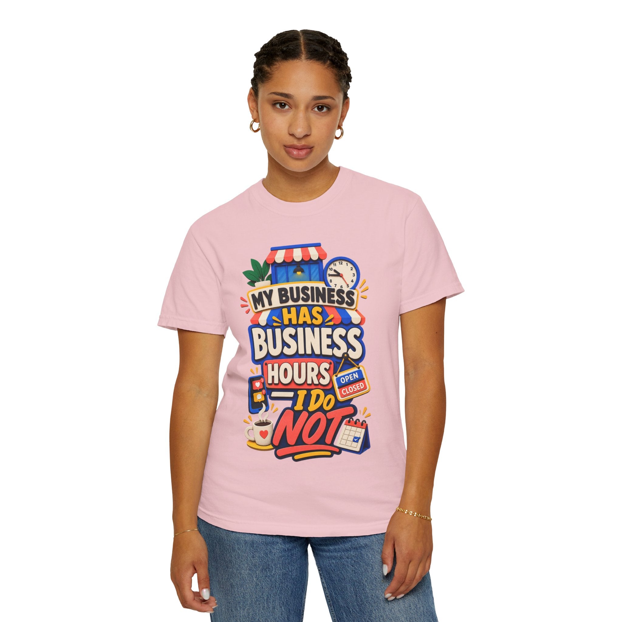 Funny Small Business Owner T-Shirt — “My Business Has Business Hours, I Do Not” Graphic Tee