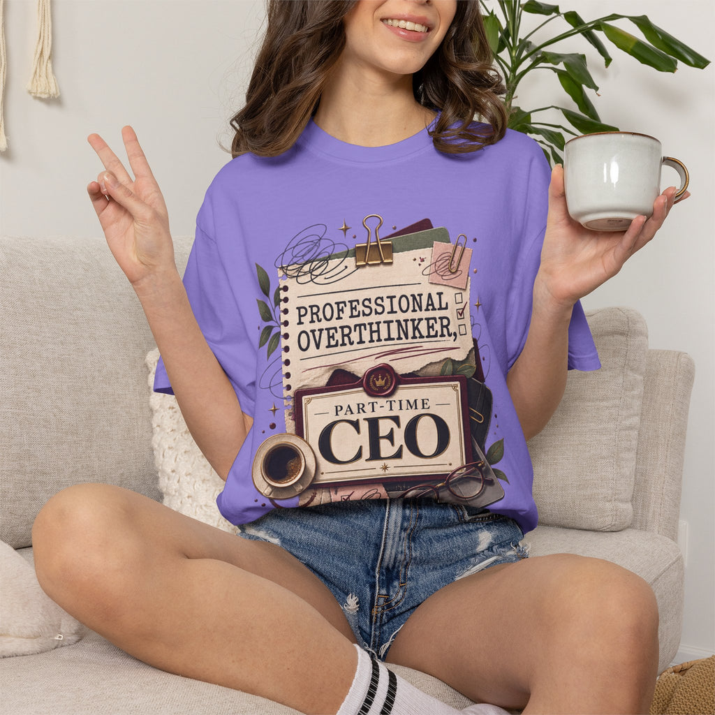 Professional Overthinker Part-Time CEO T-Shirt | Funny Small Business Owner Graphic Tee | Entrepreneur Gift | Garment-Dyed Shirt