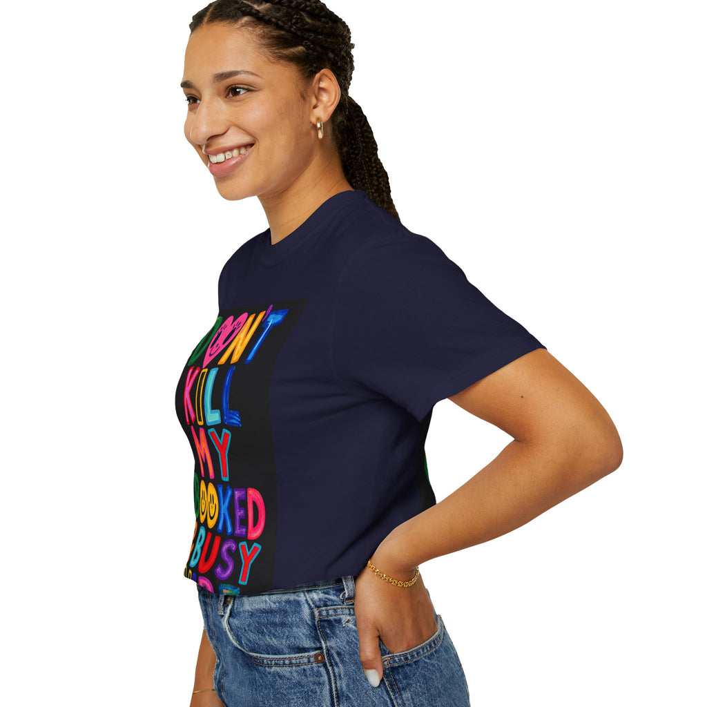 Don’t Kill My Booked & Busy Vibe Garment-Dyed T-Shirt | Colorful Entrepreneur Tee