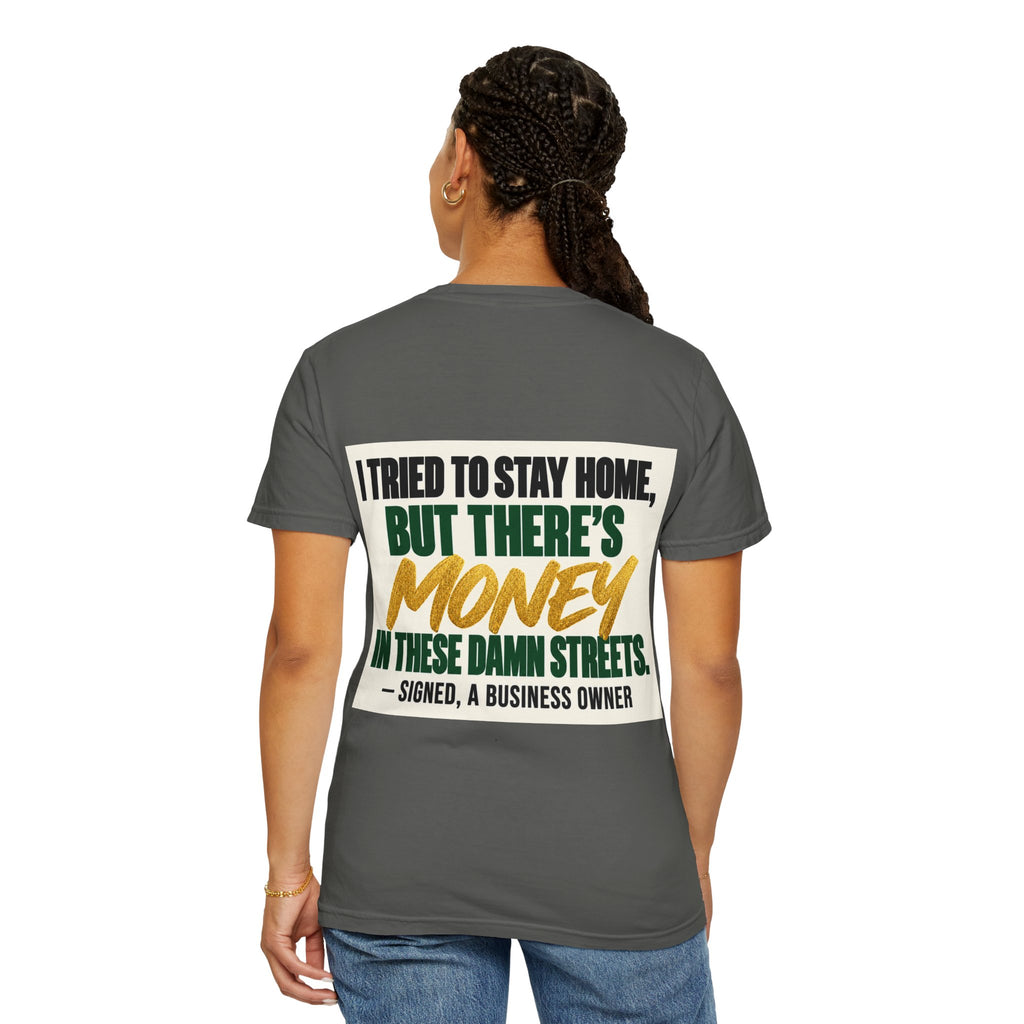 Money in These Damn Streets T-Shirt — Funny Small-Business Owner Tee