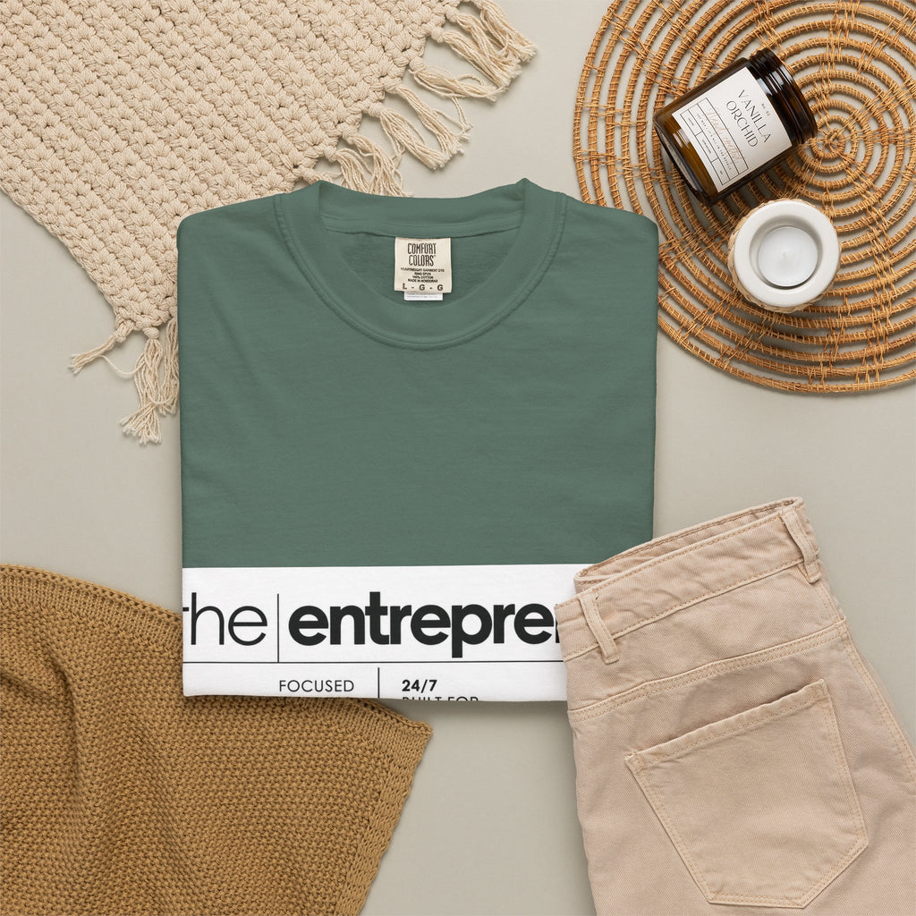 The Entrepreneur Garment-Dyed T-Shirt — Focused, Fearless, Funded Business Owner Tee