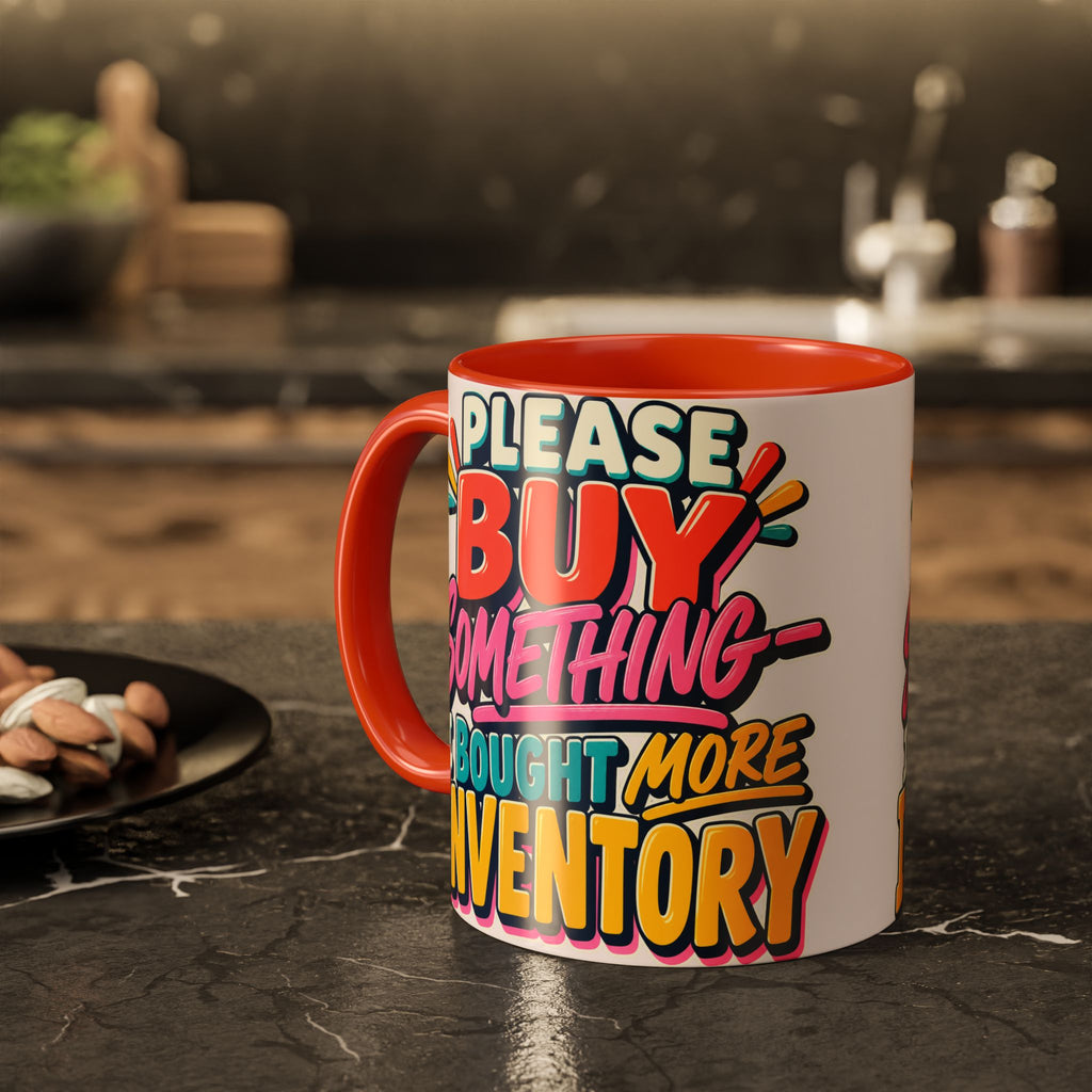 Please Buy Something—I Bought More Inventory Mug | Funny Small Business Owner Coffee Cup | Entrepreneur and Vendor Gift