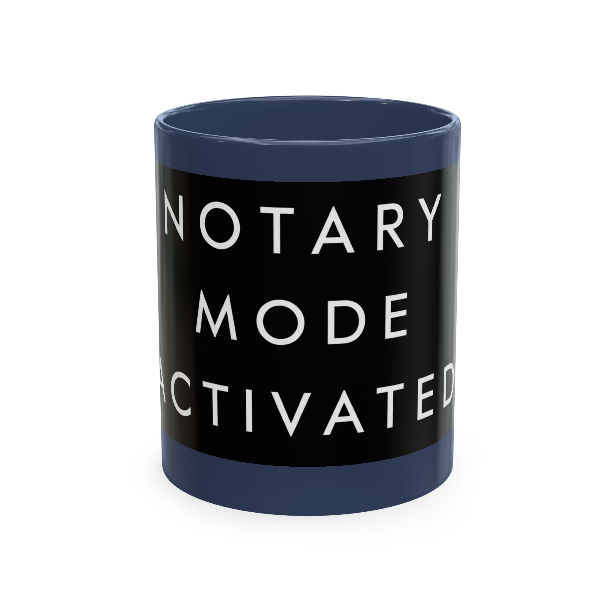 Notary Mode Activated Ceramic Mug — Funny Notary Gift, Office Coffee Cup