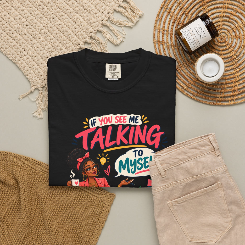 Funny Small Business Owner T-Shirt — “If You See Me Talking to Myself” Staff Meeting Graphic Tee