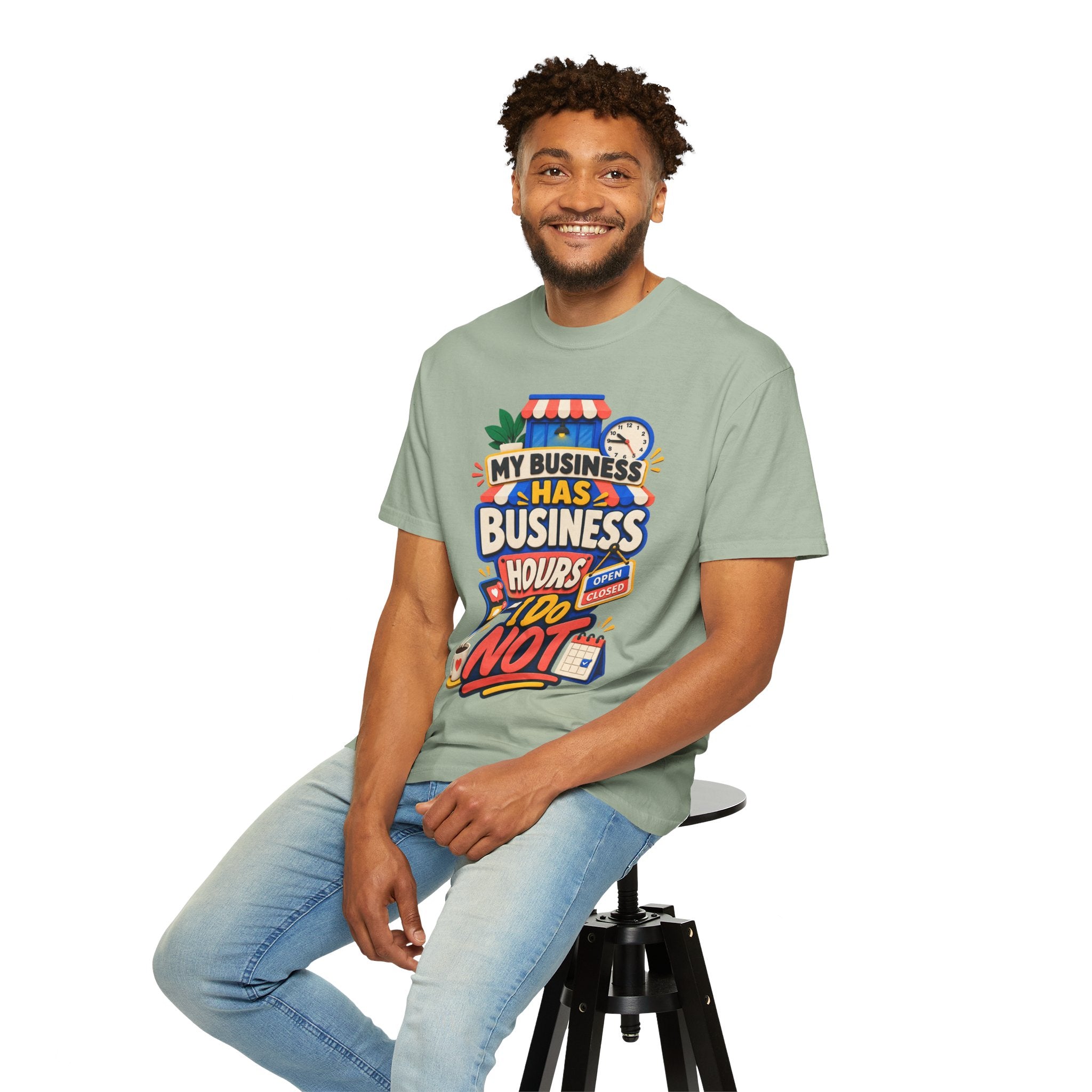 Funny Small Business Owner T-Shirt — “My Business Has Business Hours, I Do Not” Graphic Tee