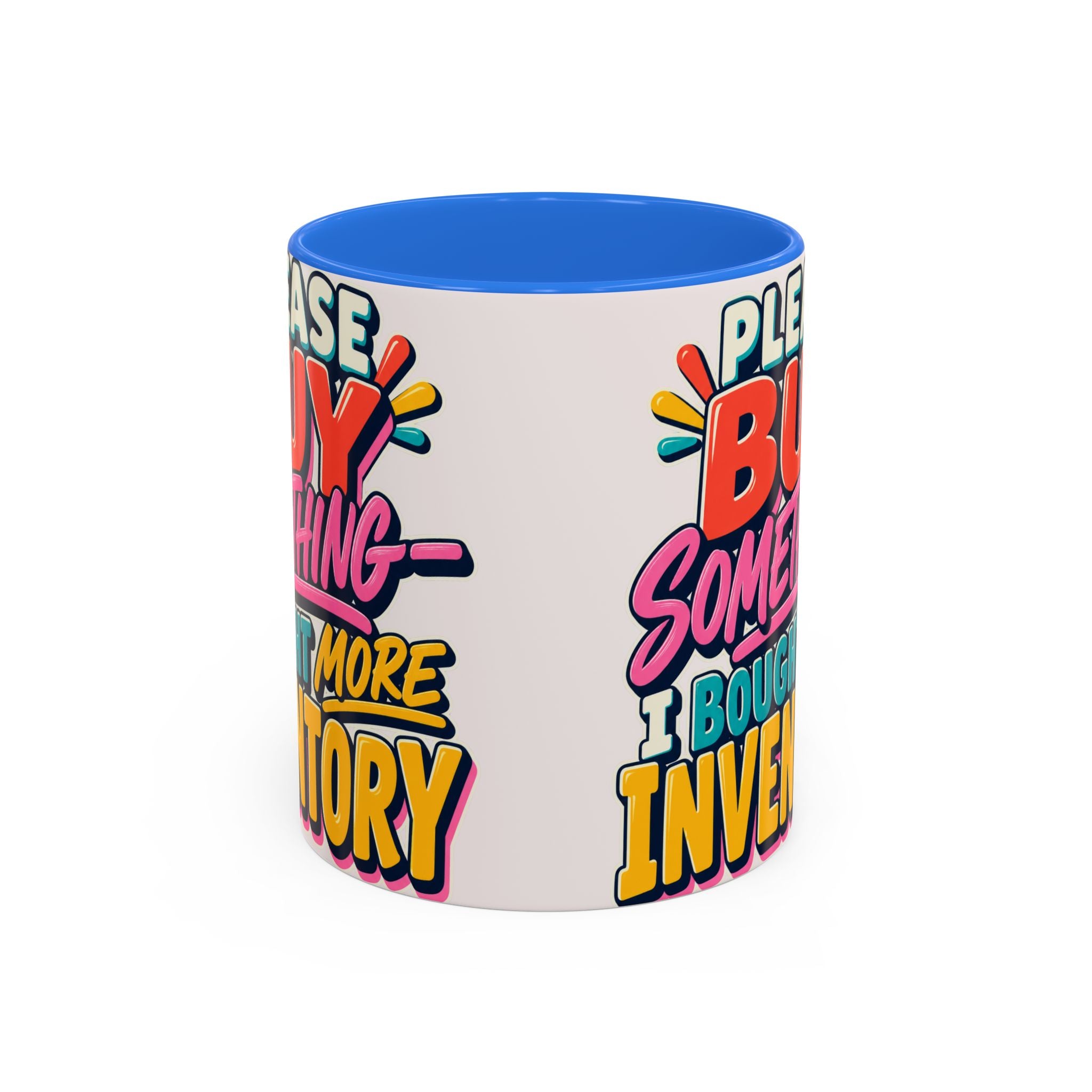 Please Buy Something—I Bought More Inventory Mug | Funny Small Business Owner Coffee Cup | Entrepreneur and Vendor Gift