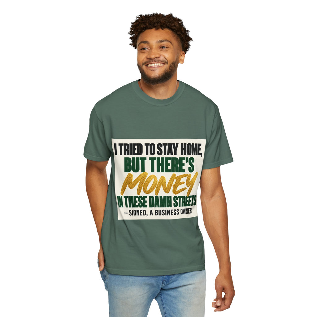 Money in These Damn Streets T-Shirt — Funny Small-Business Owner Tee