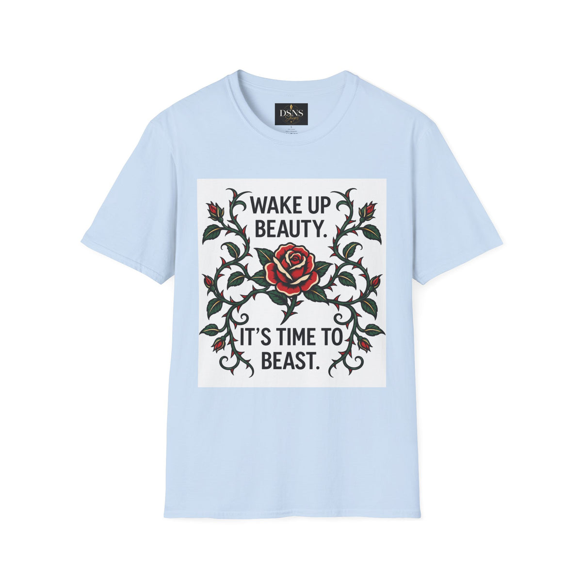 Wake Up Beauty, It’s Time to Beast Tee — Rose & Thorn Graphic Shirt