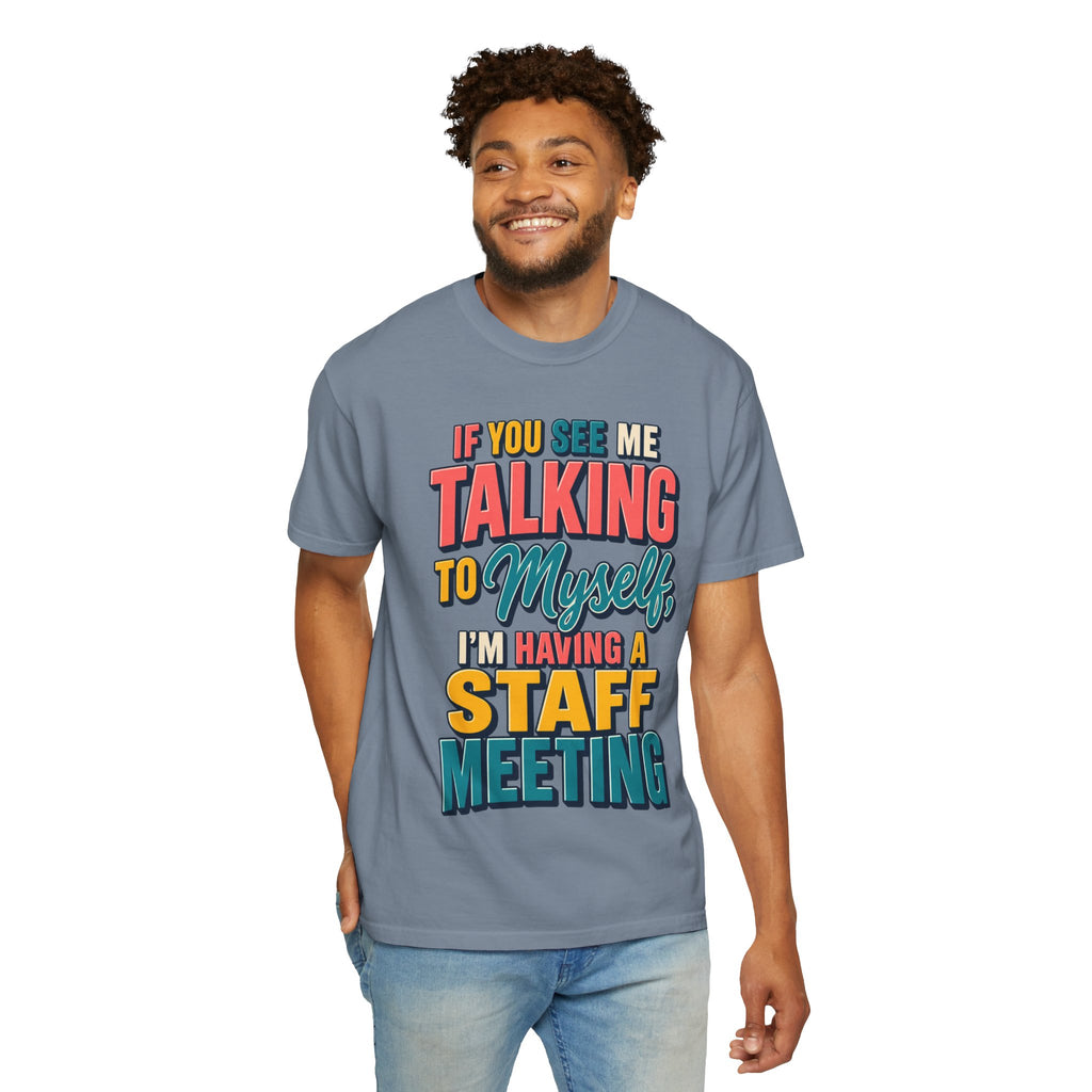 Funny Staff Meeting T-Shirt — “If You See Me Talking to Myself” Colorful Typography Graphic Tee