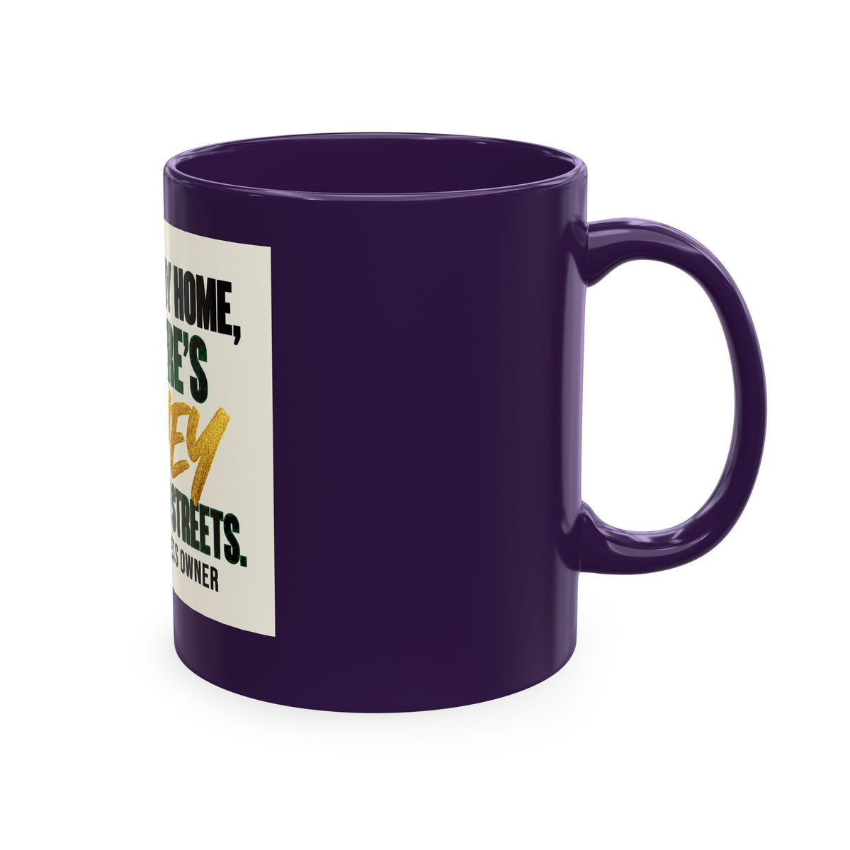 Money in These Damn Streets Mug — Funny Small-Business Owner Coffee Cup