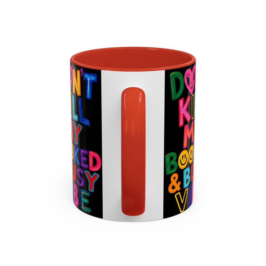 Don’t Kill My Booked & Busy Vibe Accent Coffee Mug