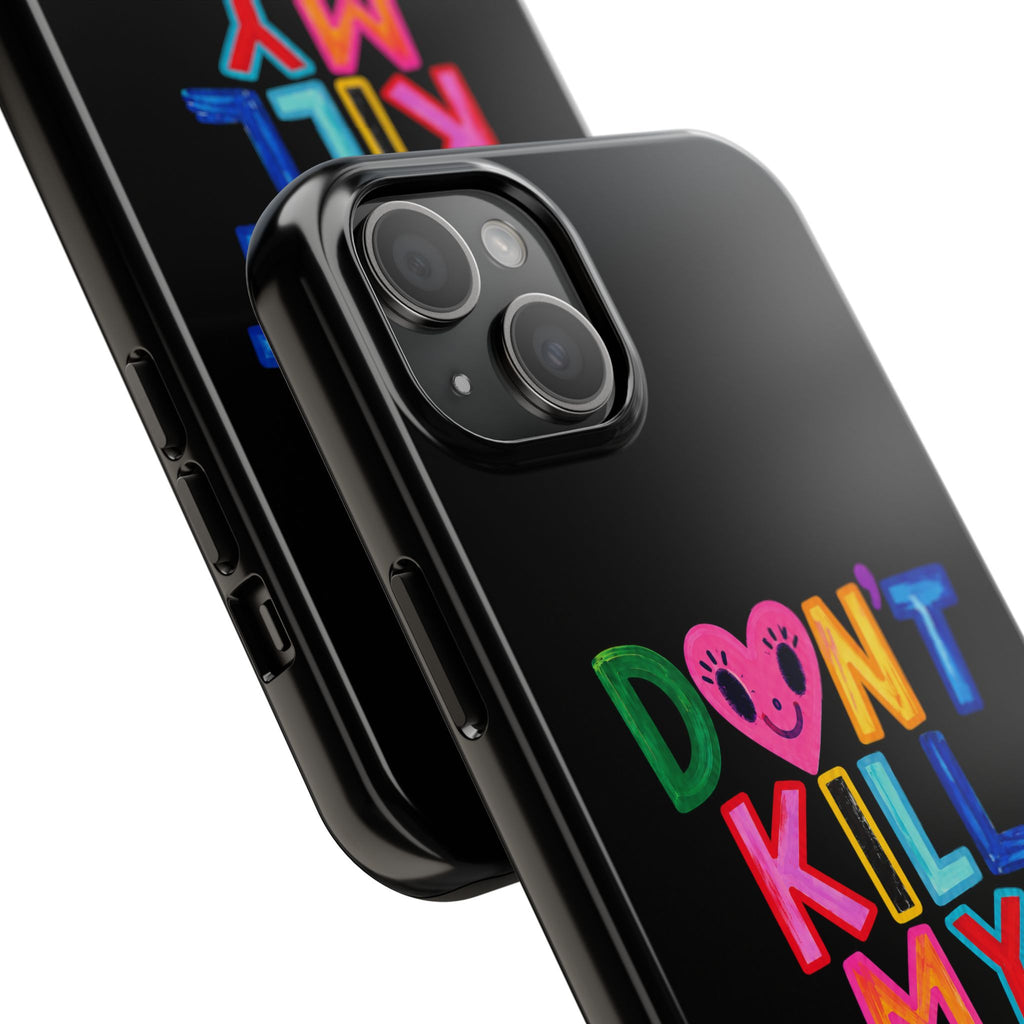 Tough Phone Case — “Don’t Kill My Booked & Busy Vibe” Colorful Protective Cover