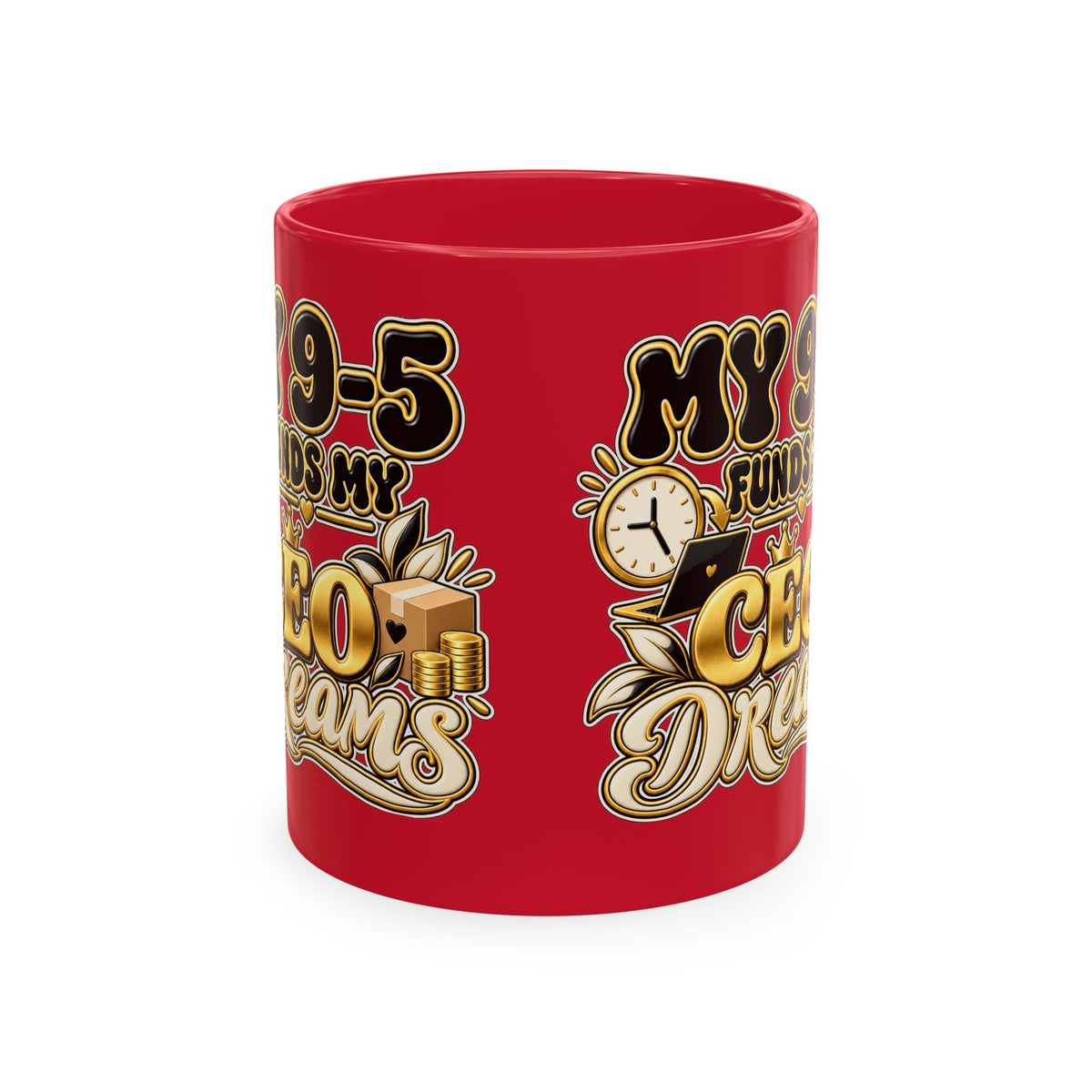 CEO Dreams Ceramic Mug — “My 9–5 Funds My CEO Dreams” Inspirational Coffee Cup