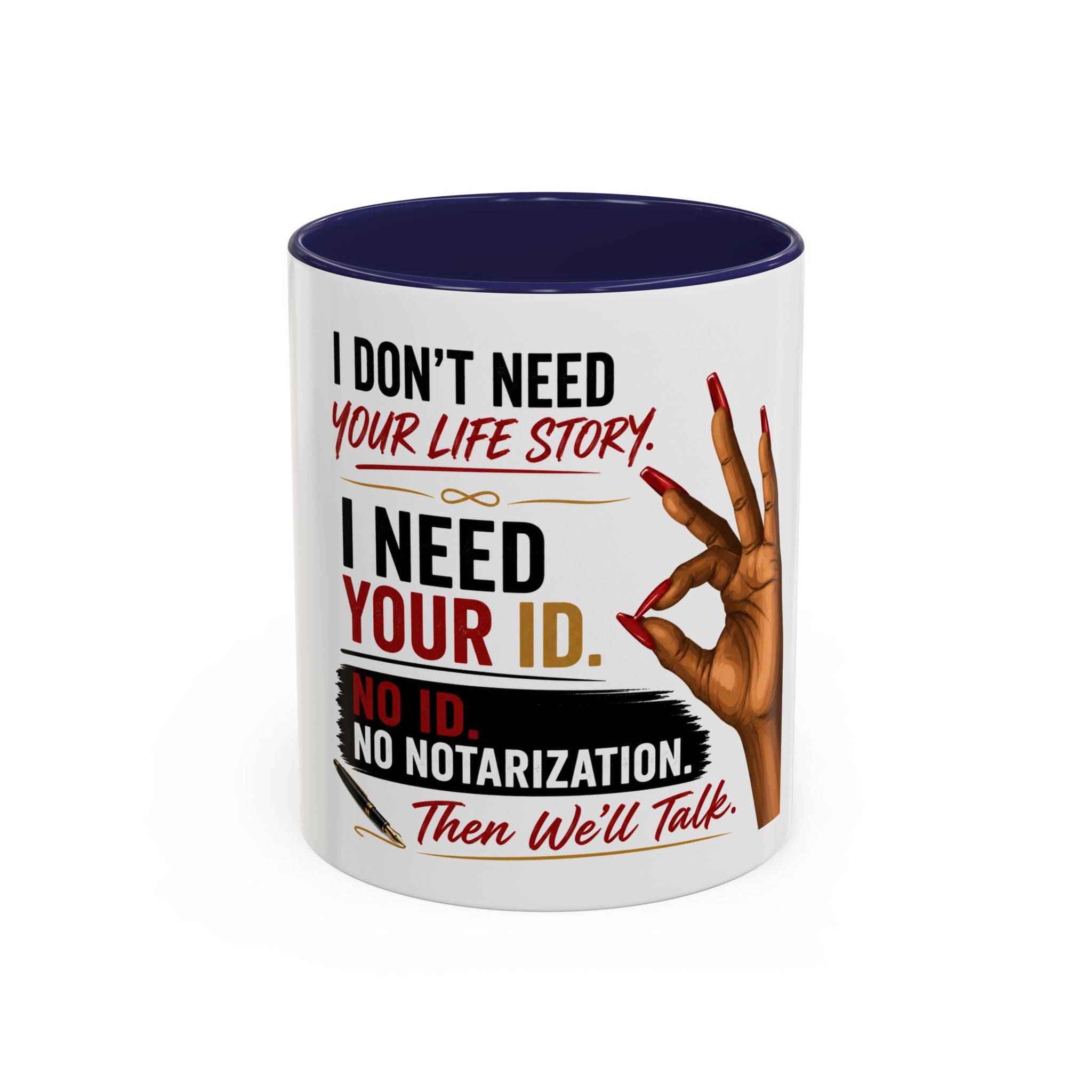 I Don't Need Your Life Story. I Need Your ID. | Funny Notary Coffee Mug