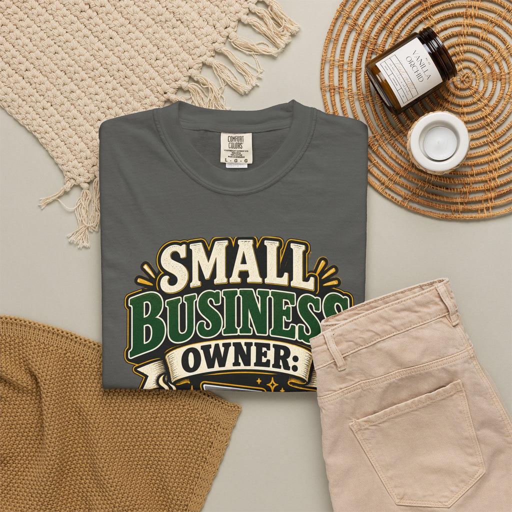 Small Business Owner Funny T-Shirt — “Because One Job Wasn’t Stressful Enough” Graphic Tee