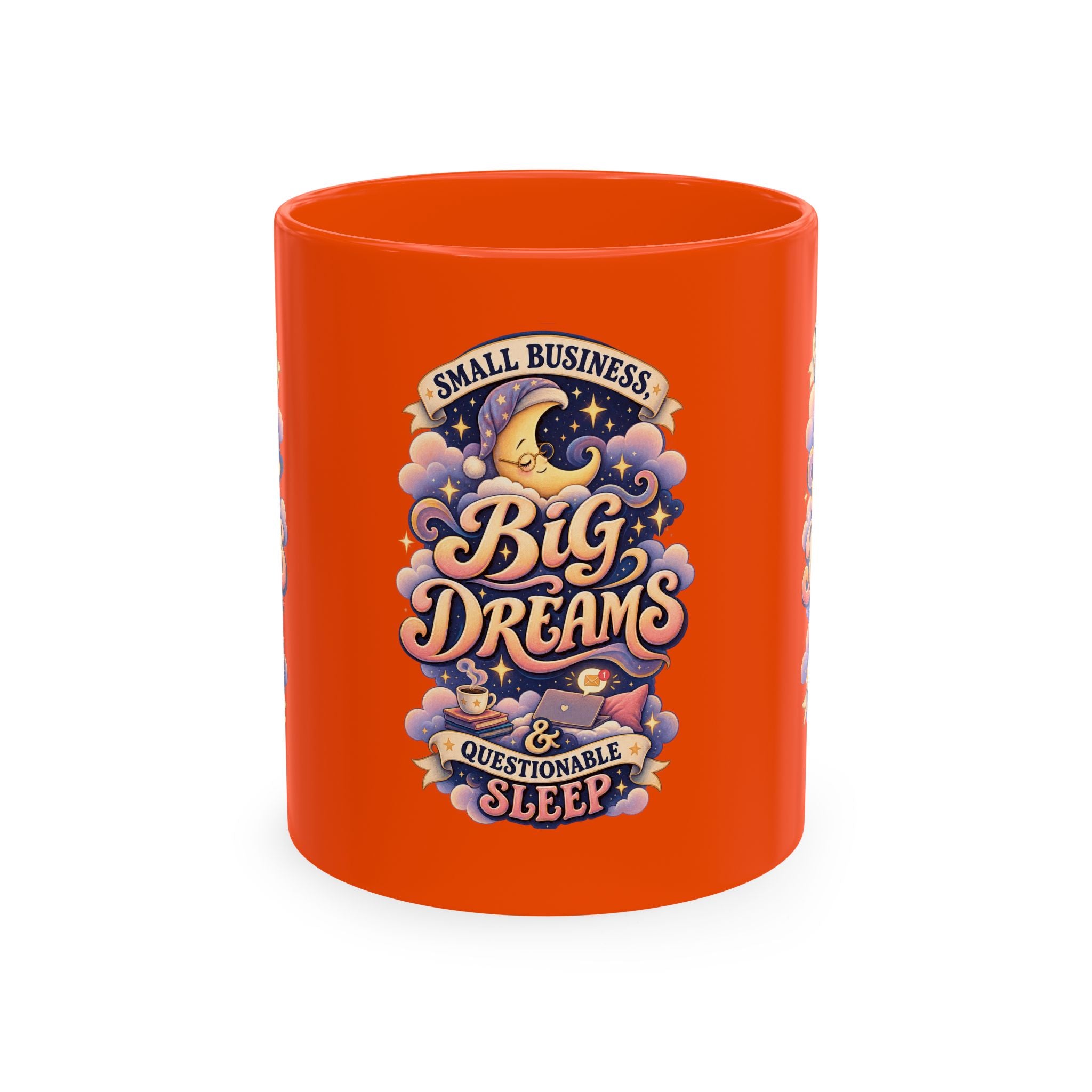 Small Business, Big Dreams & Questionable Sleep 11 oz Mug — Funny Entrepreneur Coffee Cup