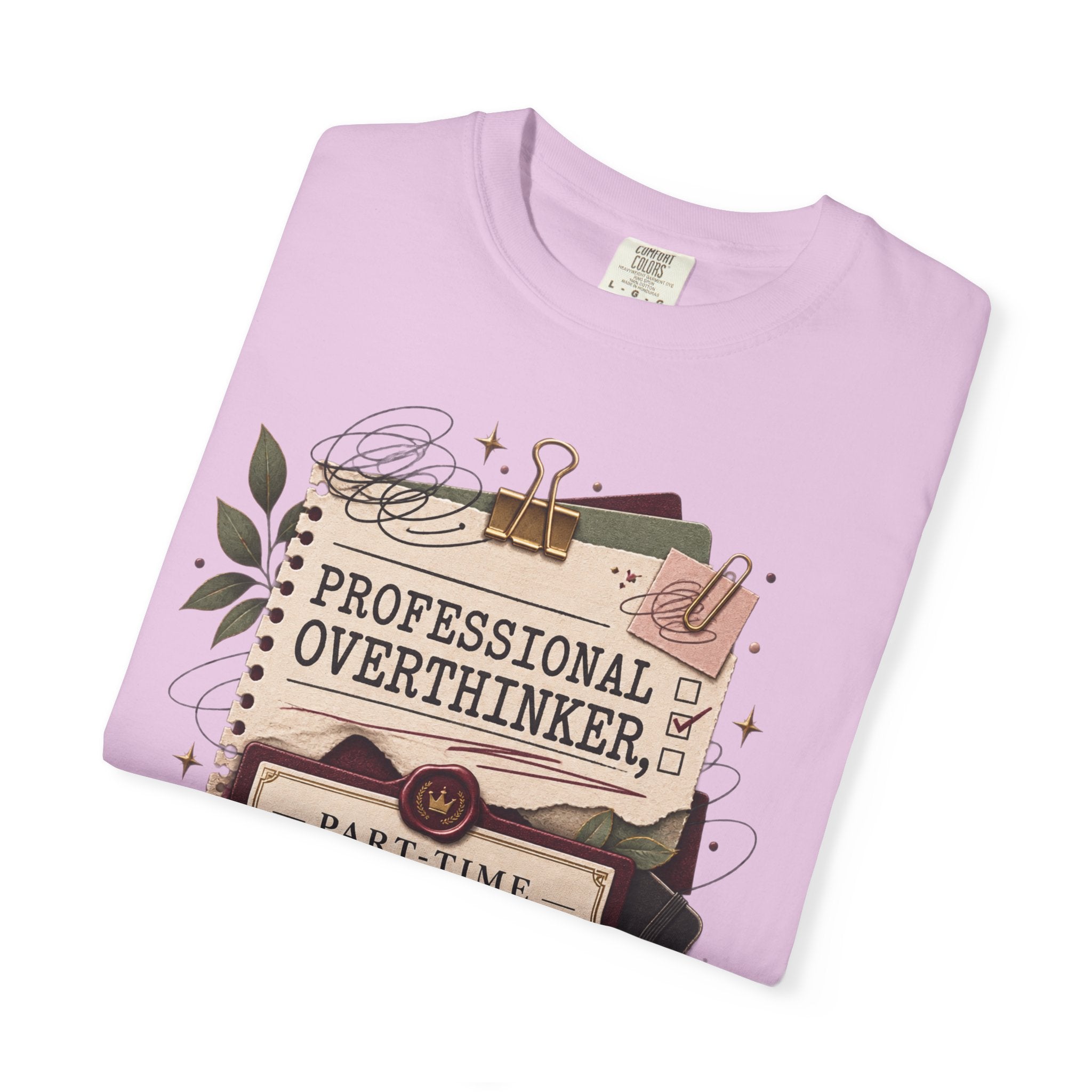 Professional Overthinker Part-Time CEO T-Shirt | Funny Small Business Owner Graphic Tee | Entrepreneur Gift | Garment-Dyed Shirt