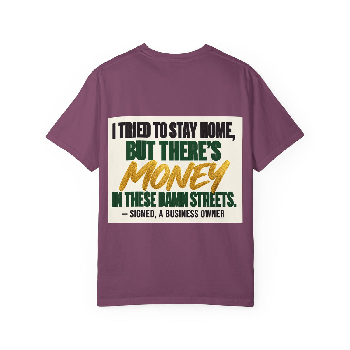 Money in These Damn Streets T-Shirt — Funny Small-Business Owner Tee